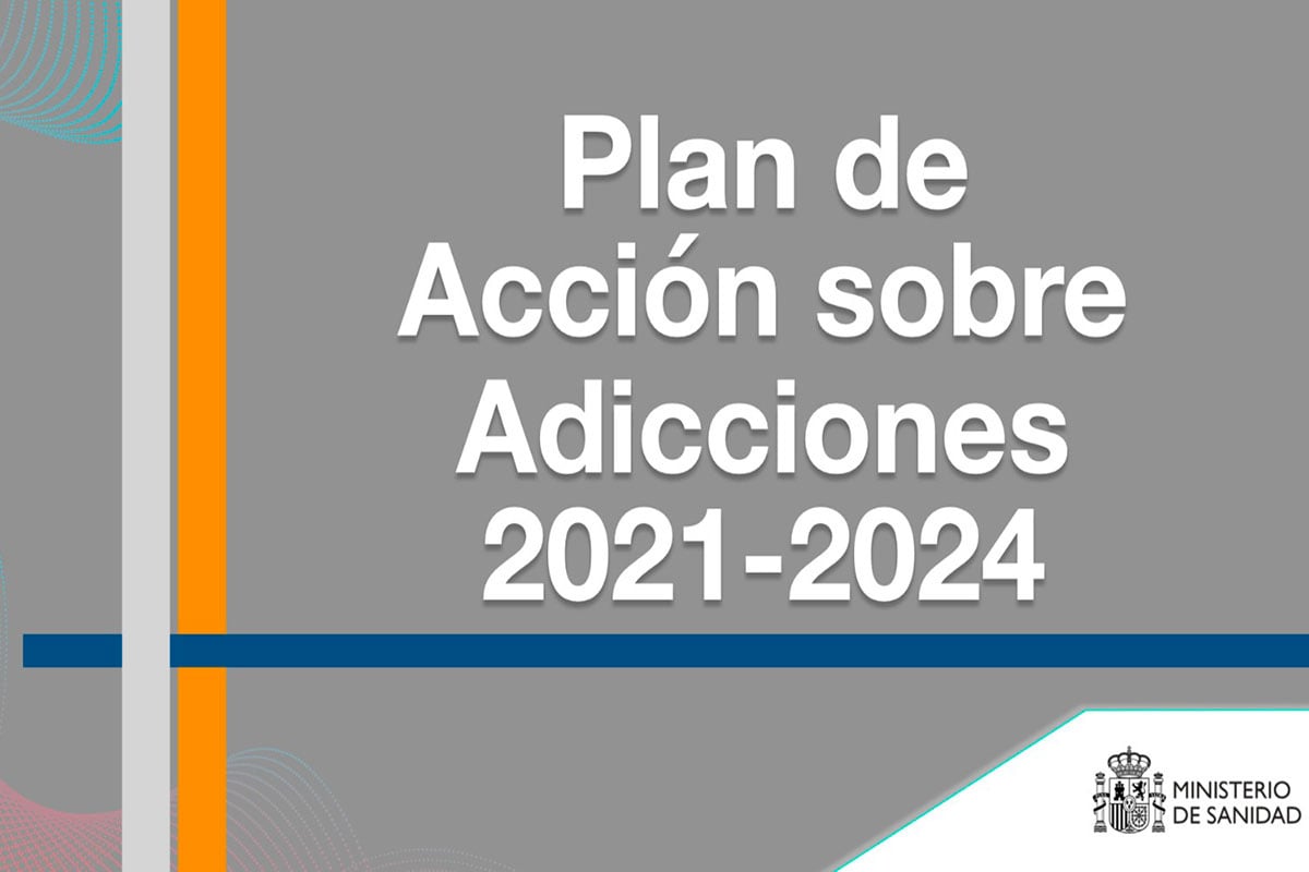 APROBADO EL ‘PLAN DE ACCIÓN SOBRE ADICCIONES 2021-24’
